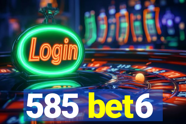 585 bet6